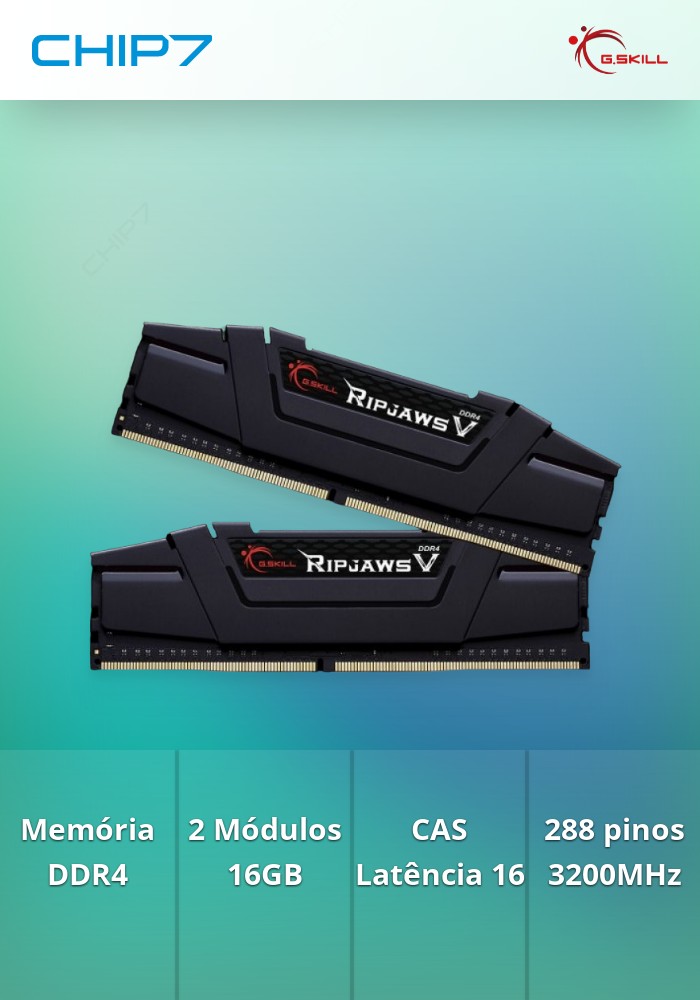 G.Skill - 32GB Ripjaws V Kit 2 16GB DDR4 3200MHz Preto | CHIP7