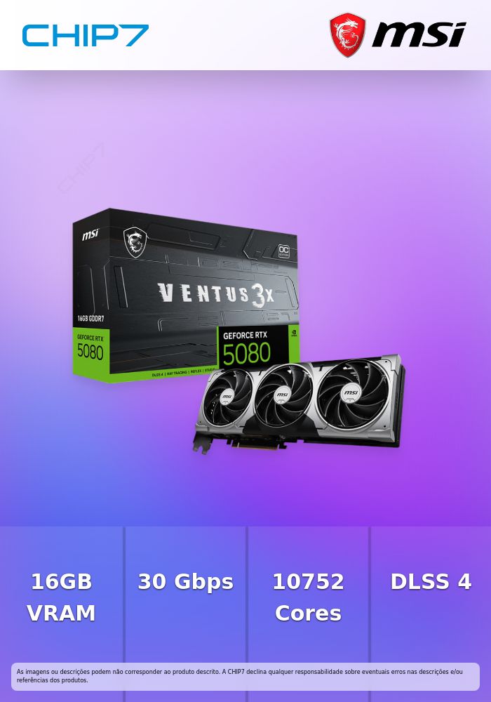 Gráfica MSI GeForce® RTX 5080 VENTUS 3X OC 16GB GDDR7 DLSS4