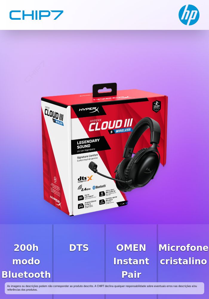 HyperX Cloud III S WL BK GAM HS » válido p/ unid. faturadas até 31 Julho, salvo alterações de preço  ou fim de stock