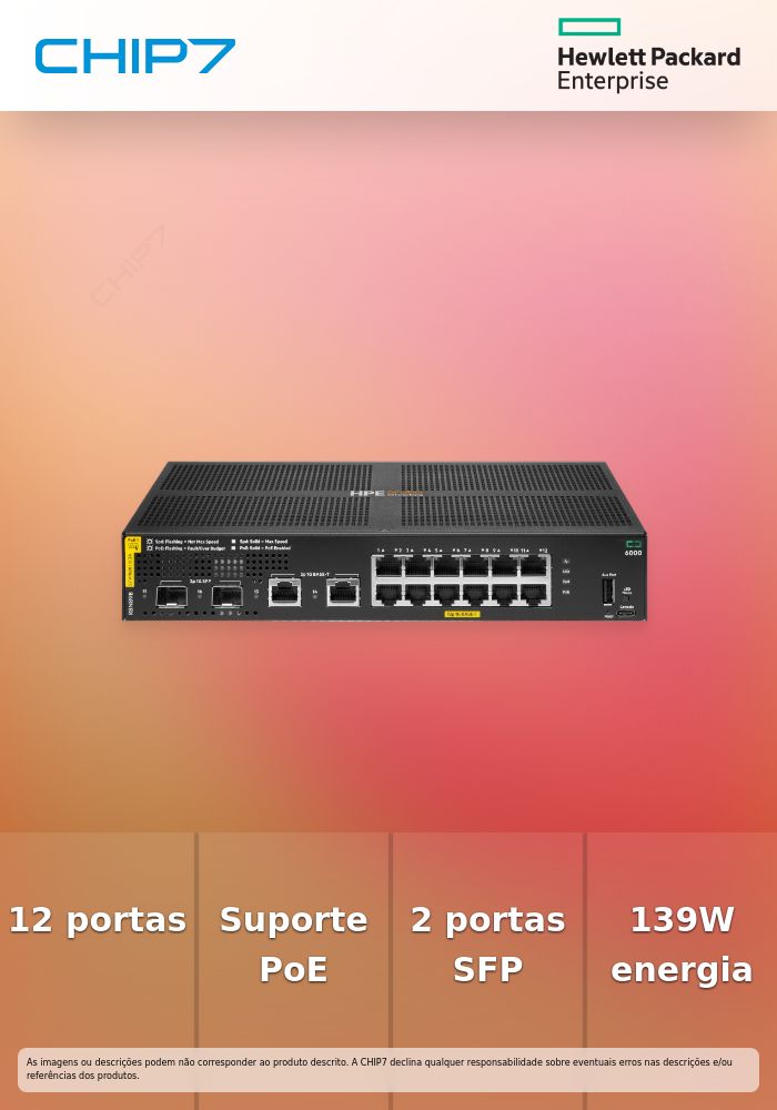 HPE ARUBA NW CX 6000 12P 1G CLASS4 POE 2P SFP 1G 139W SWITCH  - preço válido p/ unidades faturadas até 7 de maio ou fim de stock