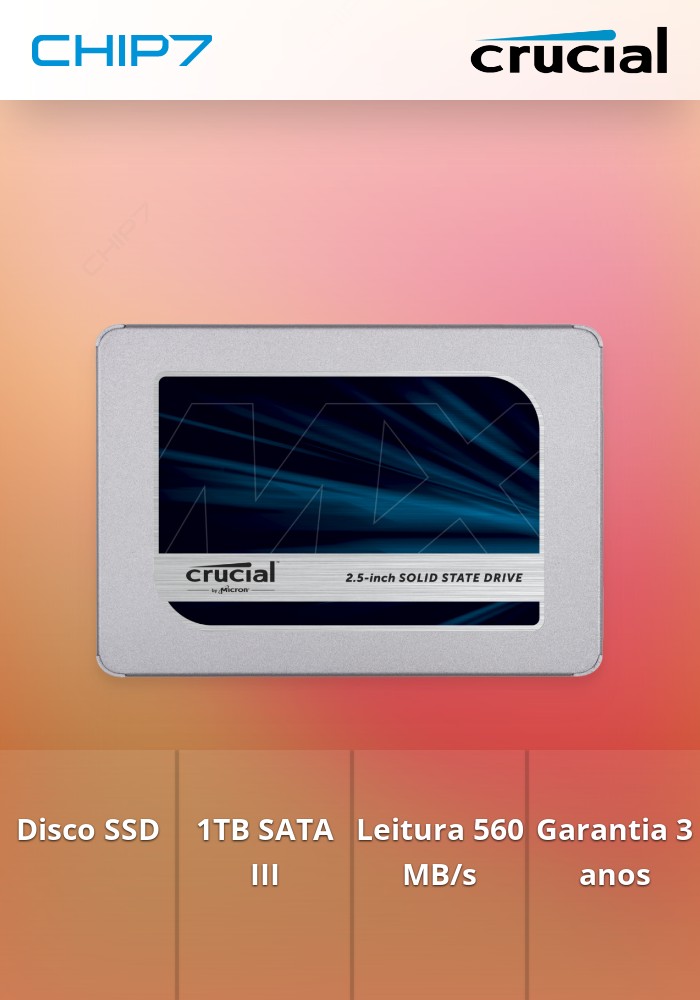SSD Crucial MX500 1TB SATA III (560/510MB/s) | CHIP7