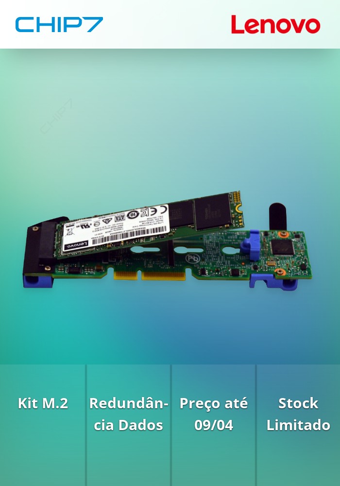ThinkSystem M.2 with Mirroring Enablement Kit   - preço válido p/ unidades faturadas até 9 de abril ou fim de stock das unidades pré estabelecidas