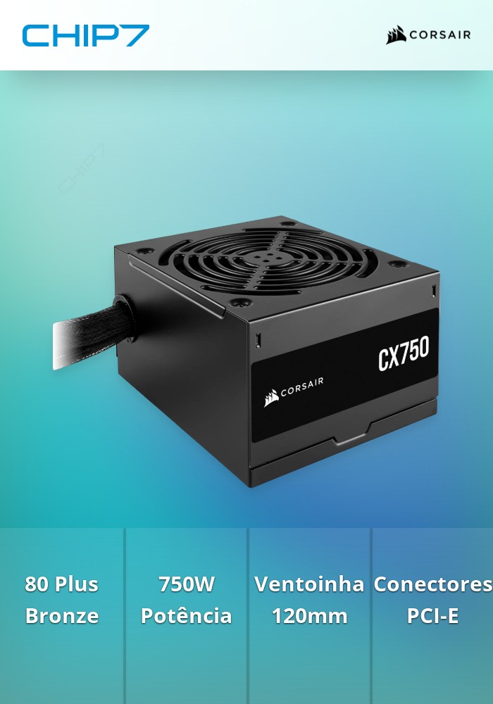 Fonte de Alimentação Corsair CX Series CX750 750W 80+ Bronze