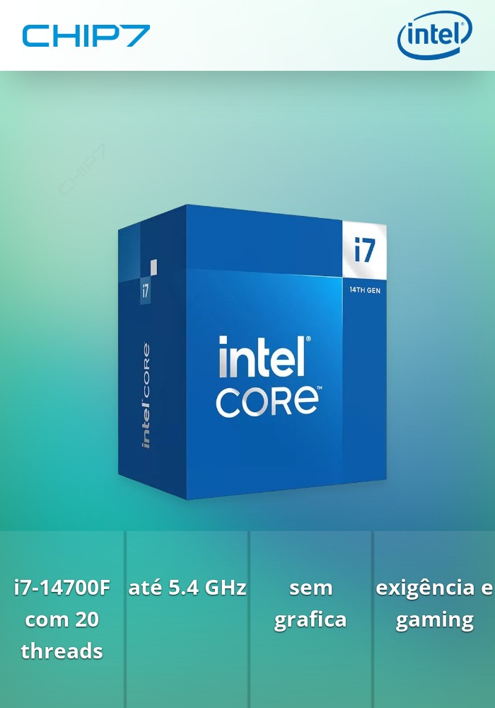 Intel CORE I7-14700F 20 Cores até 5.4 GHZ - obriga a ter gráfica