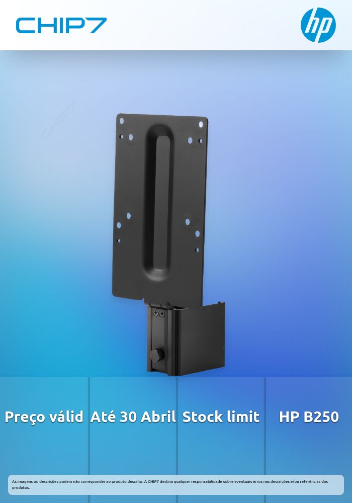 HP B250 PC Mounting Bracket  - preço válido p/ unidades faturadas até 30 de abril ou fim de stock das unidades pré estabelecidas